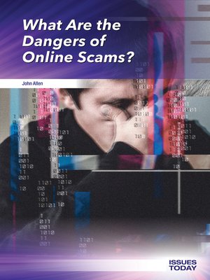 cover image of What Are the Dangers of Online Scams?